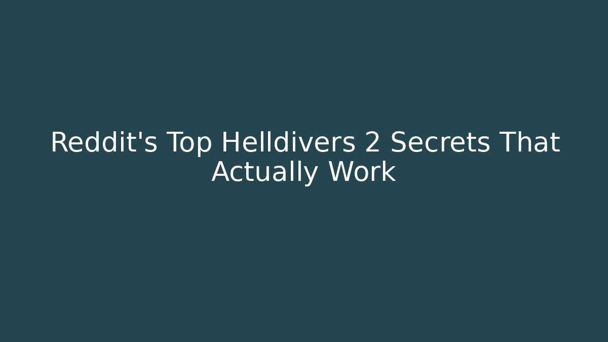 Reddit's Top Helldivers 2 Secrets That Actually Work