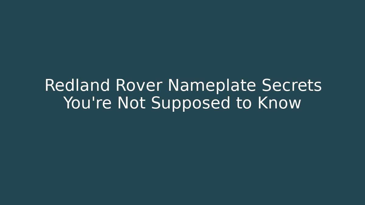 Redland Rover Nameplate Secrets You're Not Supposed to Know