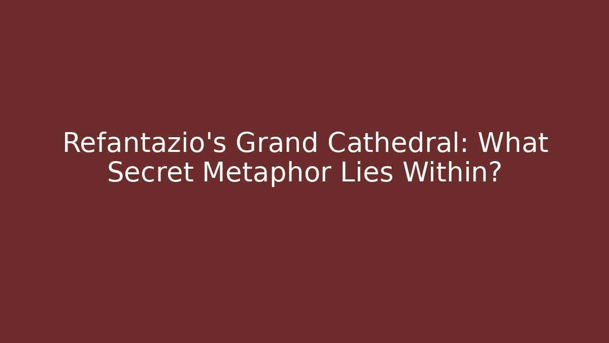 Refantazio's Grand Cathedral: What Secret Metaphor Lies Within?