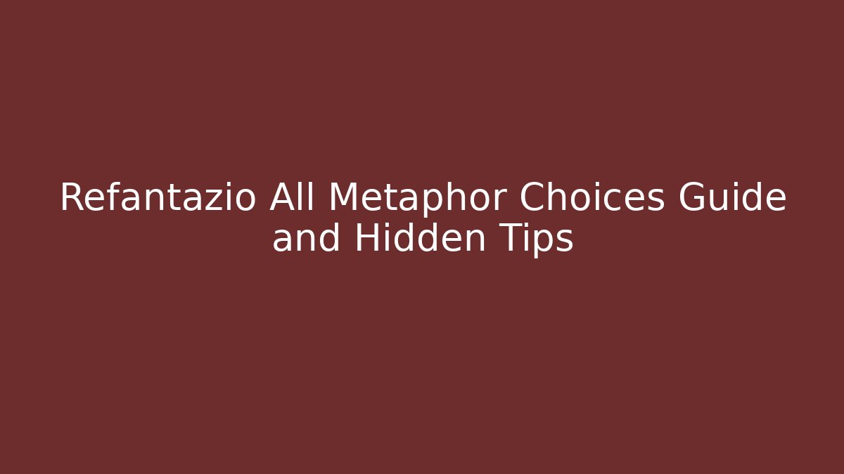 Refantazio All Metaphor Choices Guide and Hidden Tips