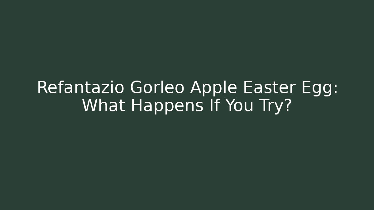 Refantazio Gorleo Apple Easter Egg: What Happens If You Try? - Create More Assets