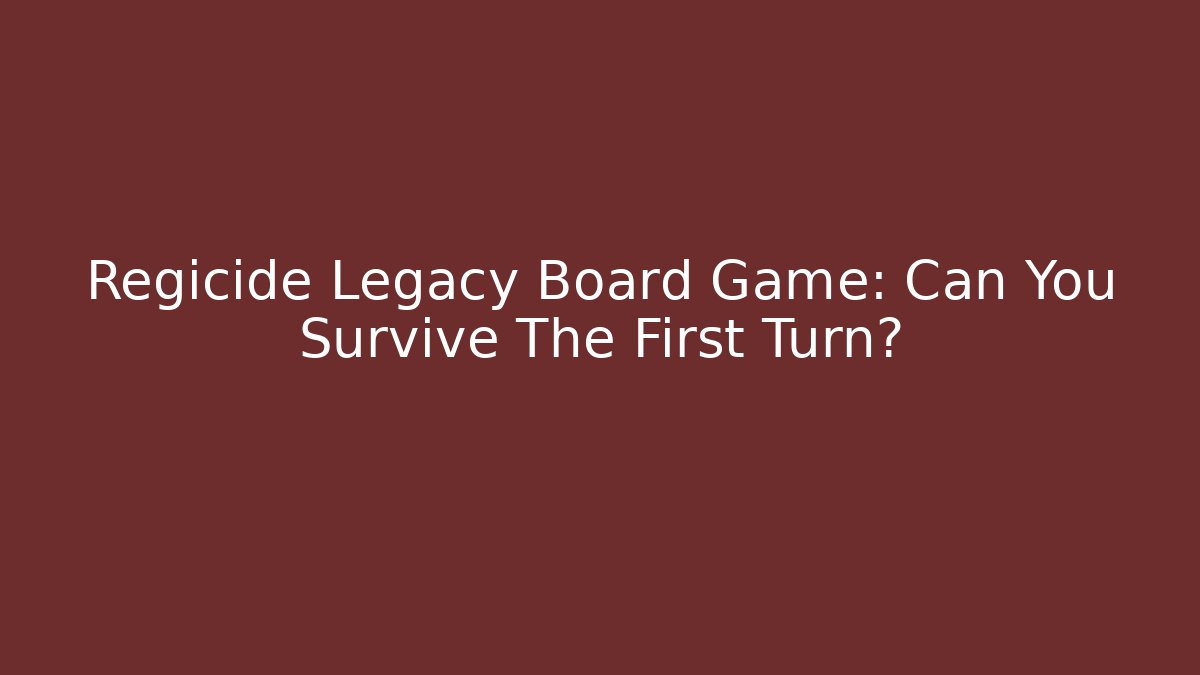 Regicide Legacy Board Game: Can You Survive The First Turn?
