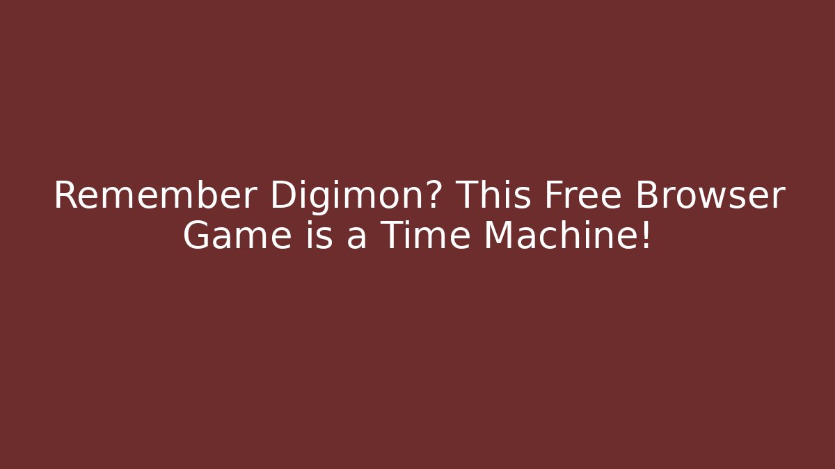 Remember Digimon? This Free Browser Game is a Time Machine! - Create More Assets
