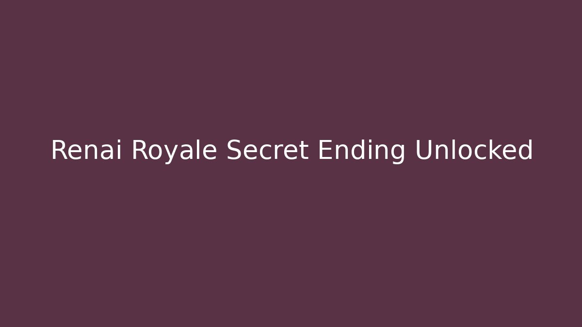 Renai Royale Secret Ending Unlocked - Create More Assets