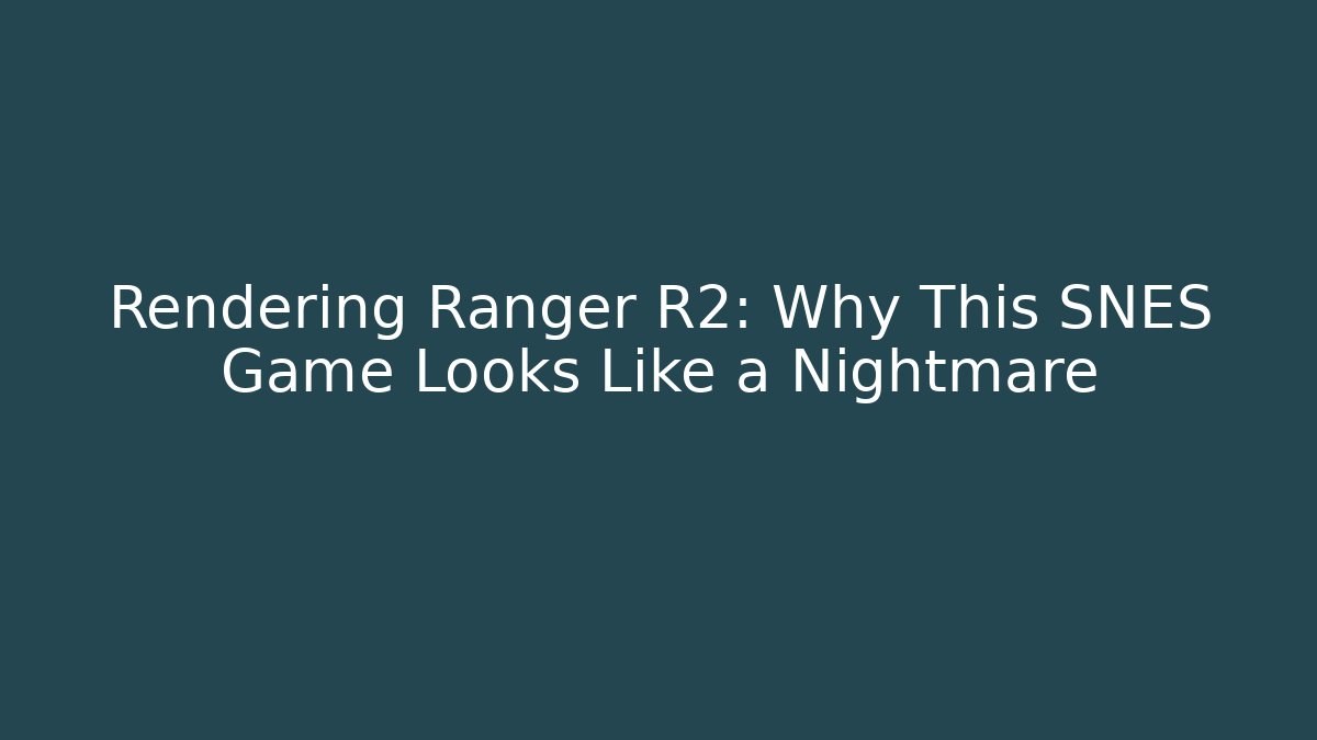 Rendering Ranger R2: Why This SNES Game Looks Like a Nightmare