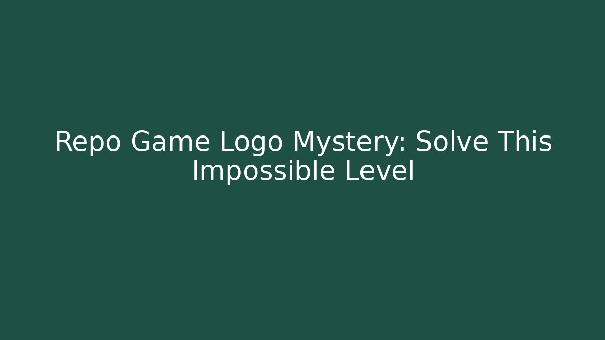 Repo Game Logo Mystery: Solve This Impossible Level