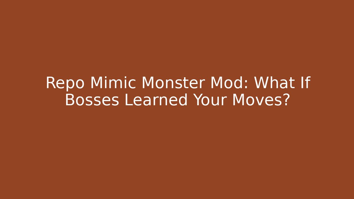 Repo Mimic Monster Mod: What If Bosses Learned Your Moves?