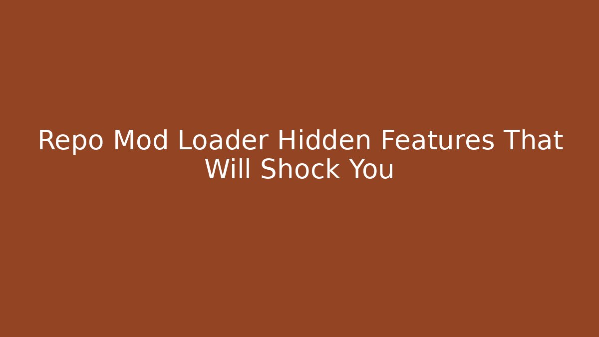 Repo Mod Loader Hidden Features That Will Shock You - Create More Assets