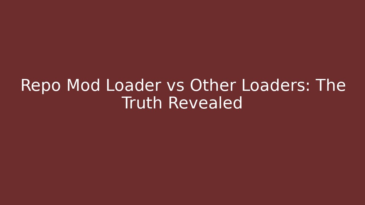 Repo Mod Loader vs Other Loaders: The Truth Revealed - Create More Assets
