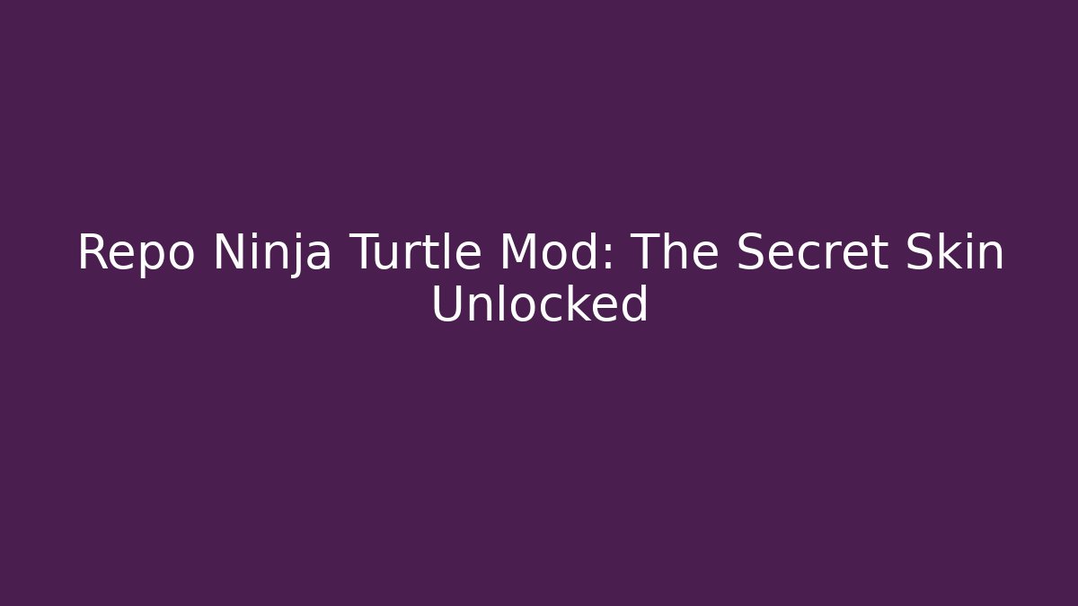 Repo Ninja Turtle Mod: The Secret Skin Unlocked