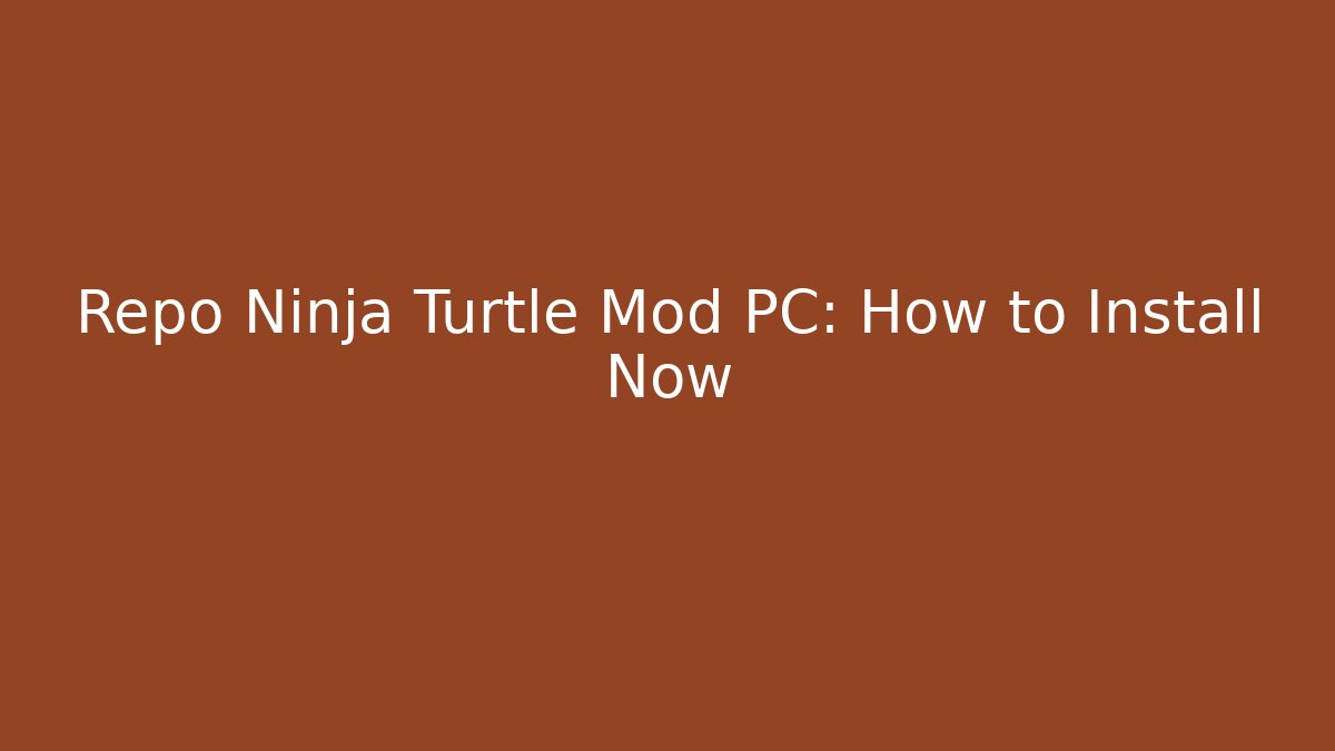 Repo Ninja Turtle Mod PC: How to Install Now