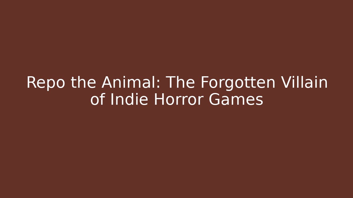 Repo the Animal: The Forgotten Villain of Indie Horror Games