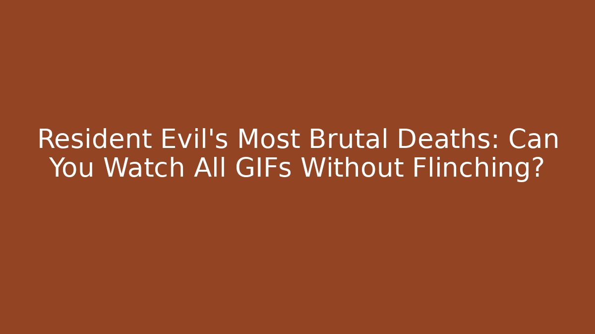 Resident Evil's Most Brutal Deaths: Can You Watch All GIFs Without Flinching?