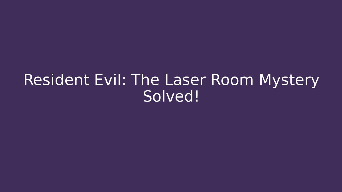 Resident Evil: The Laser Room Mystery Solved!