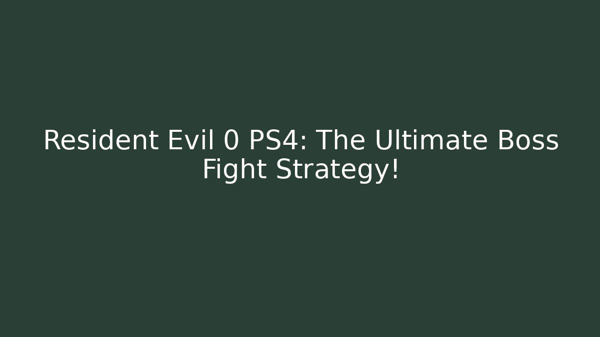 Resident Evil 0 PS4: The Ultimate Boss Fight Strategy!