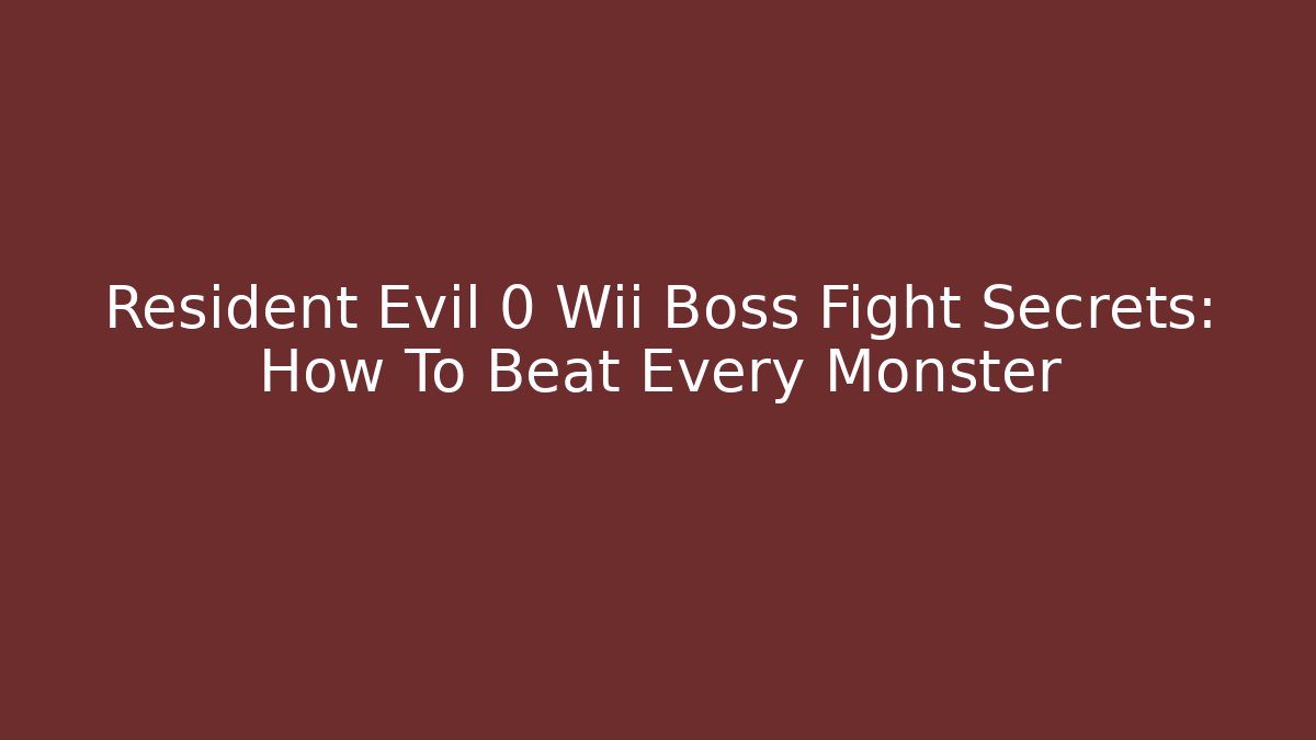 Resident Evil 0 Wii Boss Fight Secrets: How To Beat Every Monster