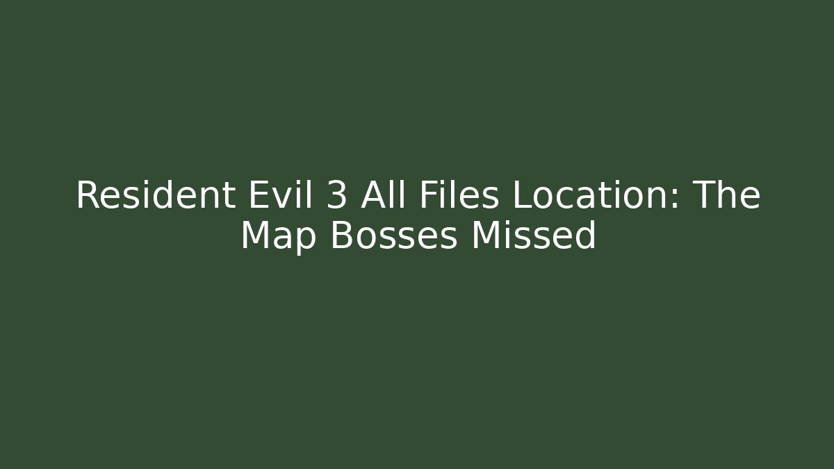 Resident Evil 3 All Files Location: The Map Bosses Missed