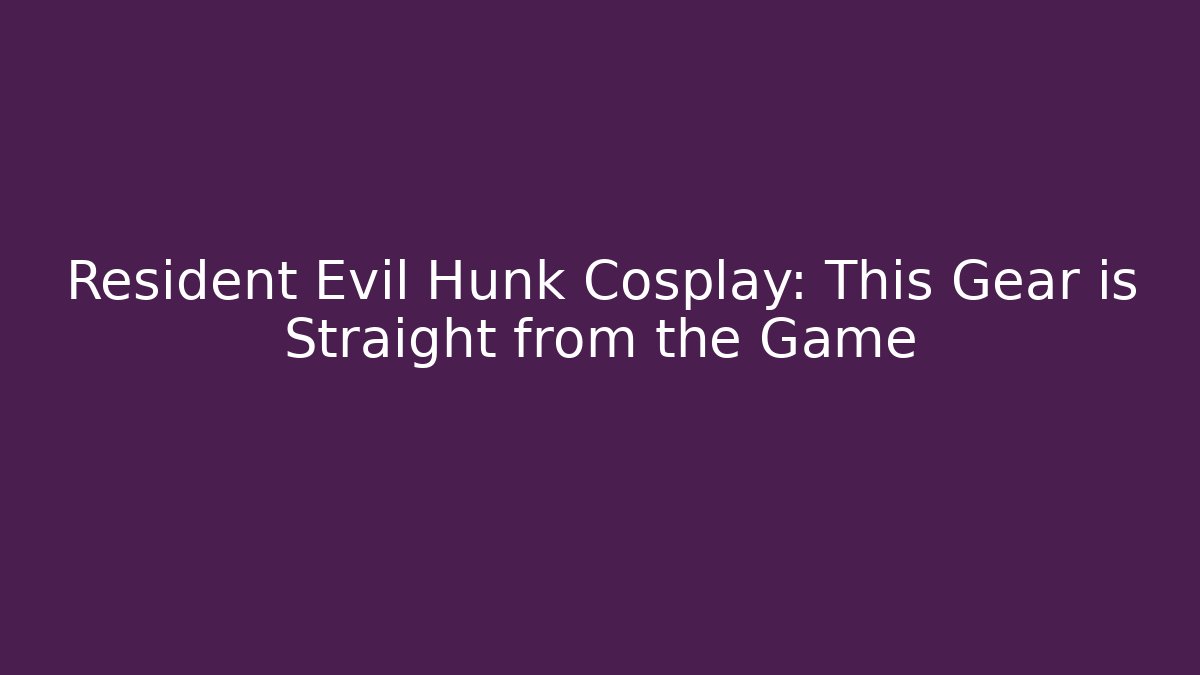Resident Evil Hunk Cosplay: This Gear is Straight from the Game
