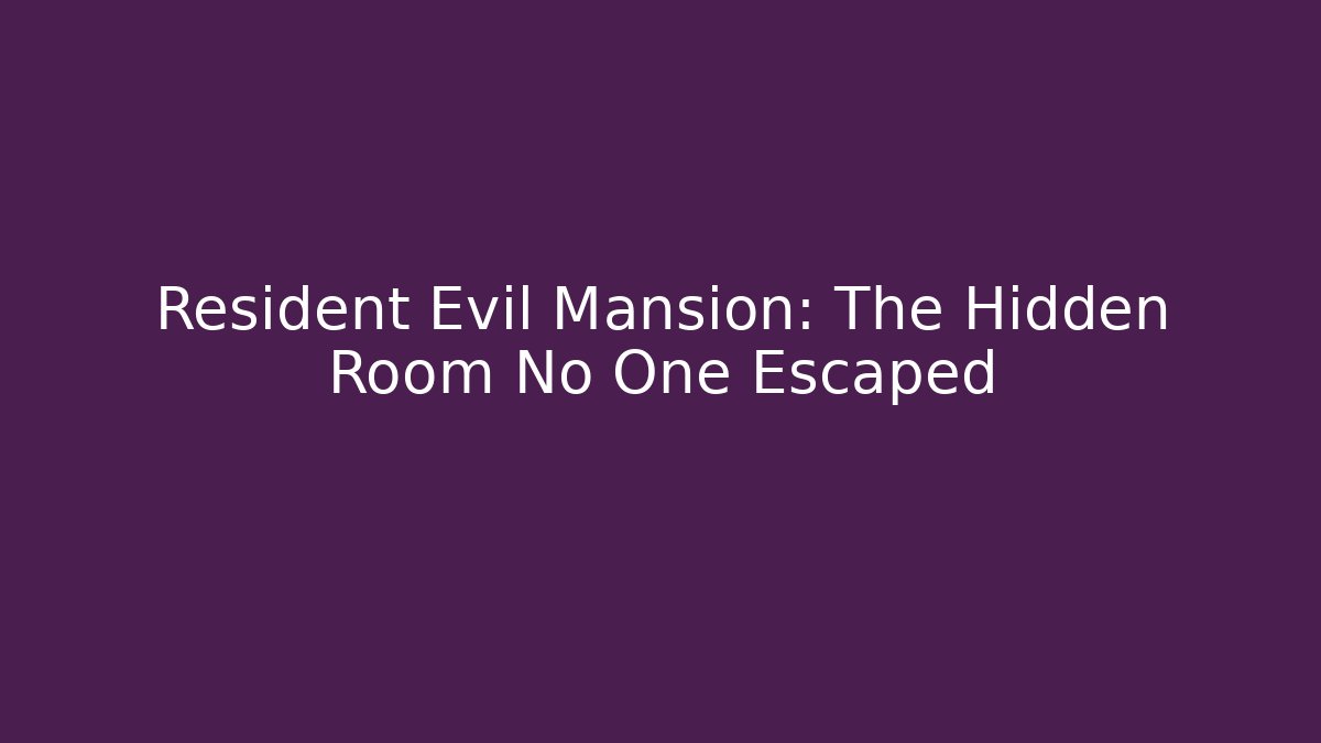 Resident Evil Mansion: The Hidden Room No One Escaped