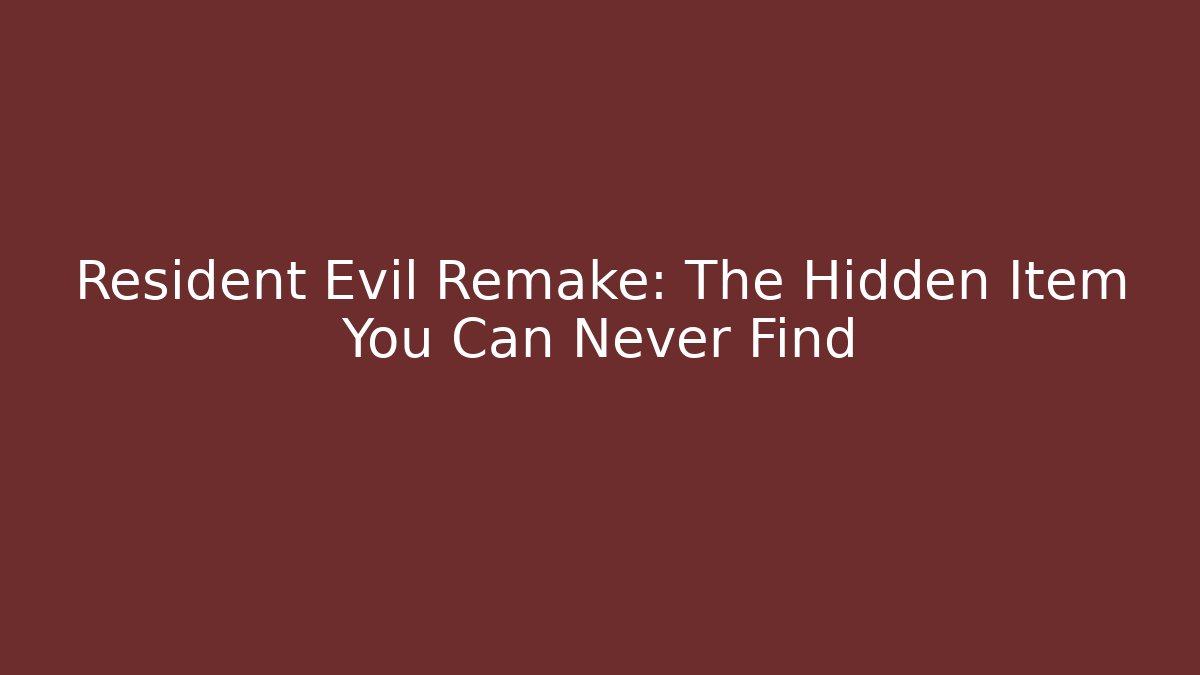 Resident Evil Remake: The Hidden Item You Can Never Find