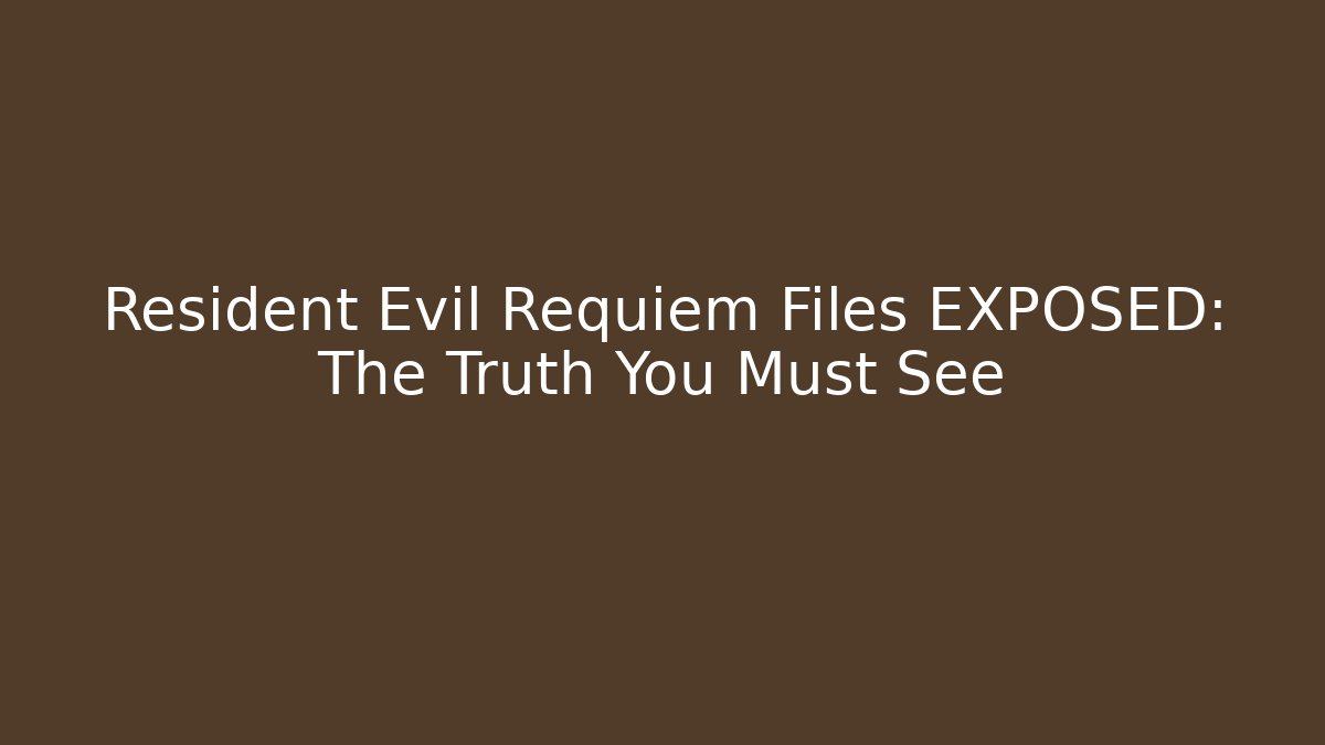 Resident Evil Requiem Files EXPOSED: The Truth You Must See