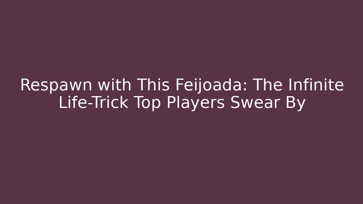 Respawn with This Feijoada: The Infinite Life-Trick Top Players Swear By