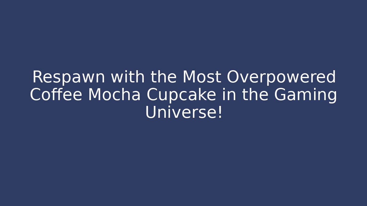 Respawn with the Most Overpowered Coffee Mocha Cupcake in the Gaming Universe!