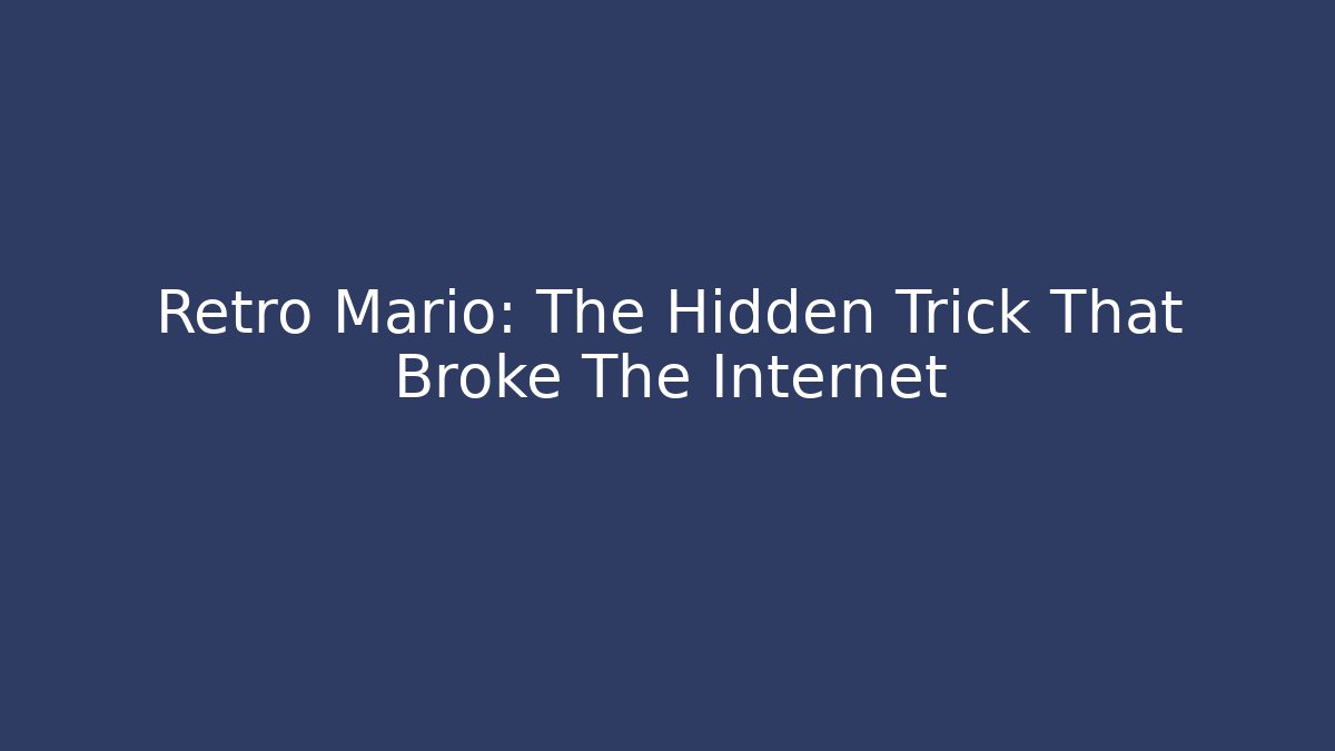 Retro Mario: The Hidden Trick That Broke The Internet