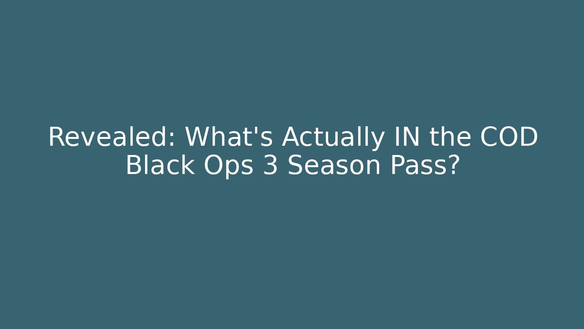 Revealed: What's Actually IN the COD Black Ops 3 Season Pass?
