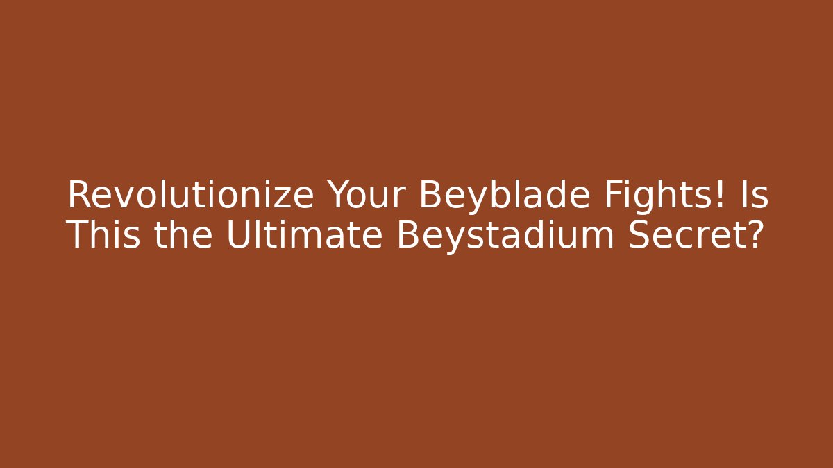 Revolutionize Your Beyblade Fights! Is This the Ultimate Beystadium Secret?