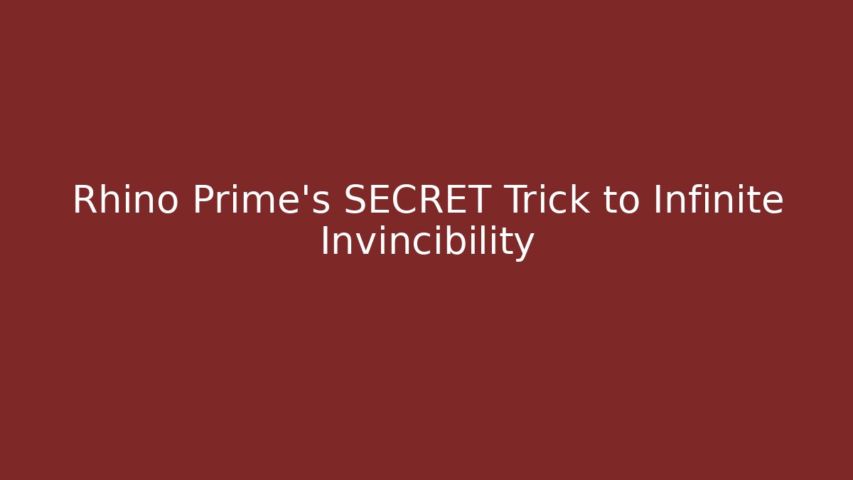 Rhino Prime's SECRET Trick to Infinite Invincibility