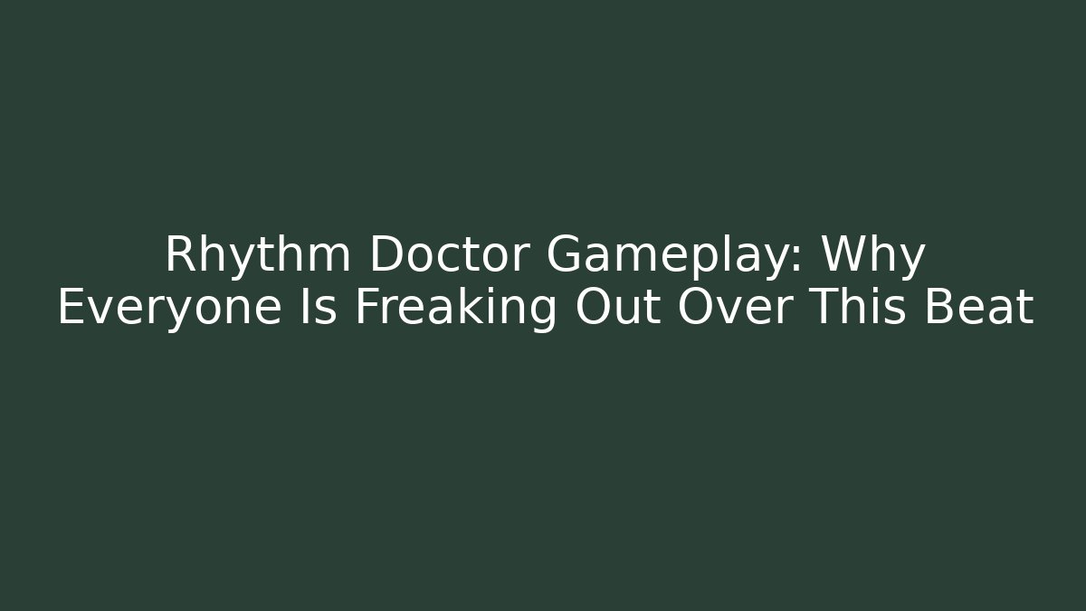 Rhythm Doctor Gameplay: Why Everyone Is Freaking Out Over This Beat