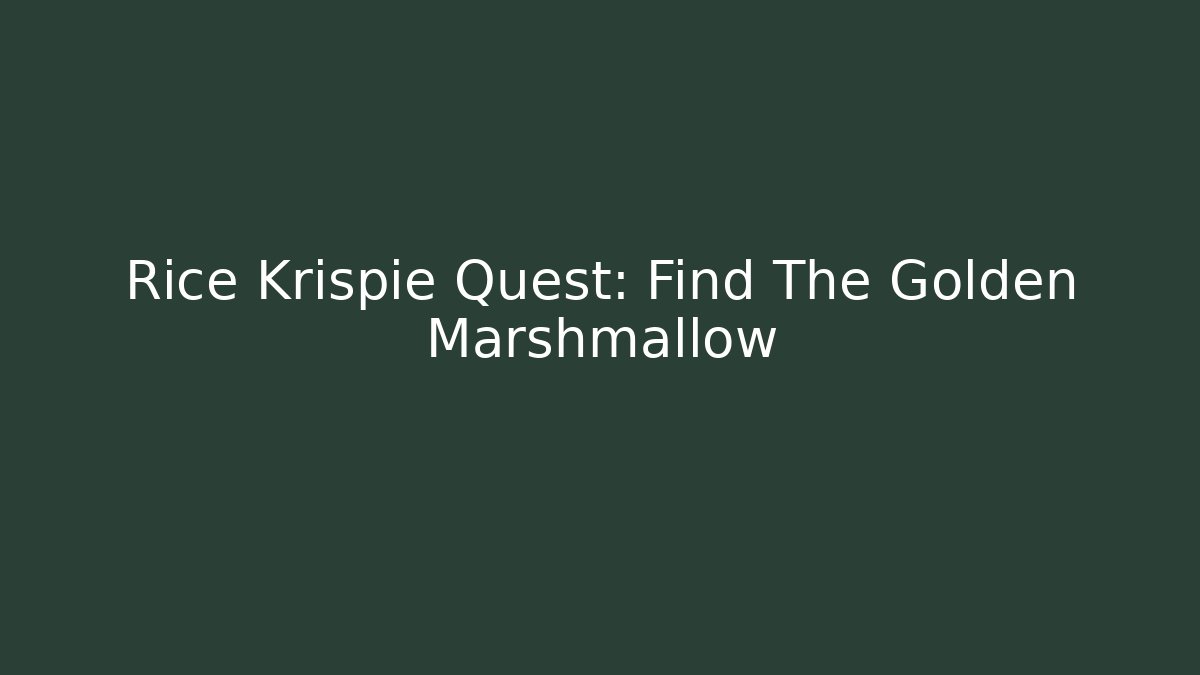 Rice Krispie Quest: Find The Golden Marshmallow