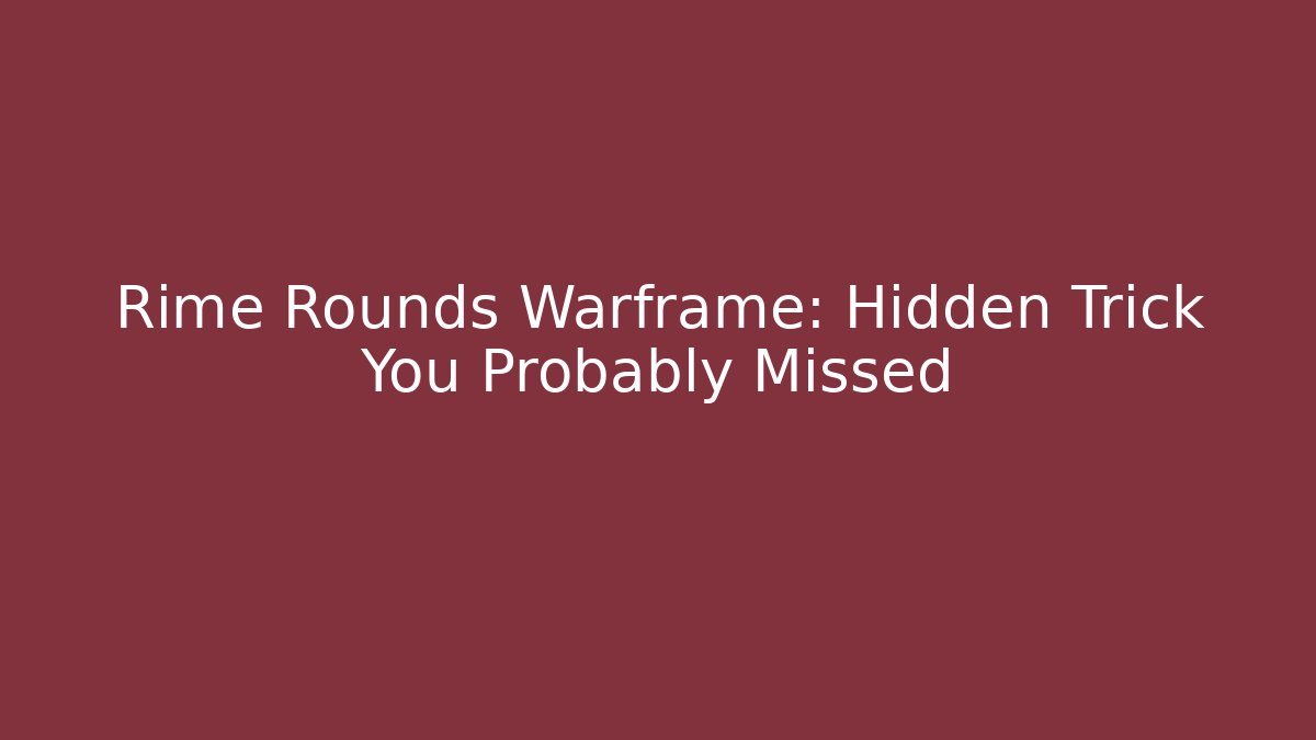 Rime Rounds Warframe: Hidden Trick You Probably Missed
