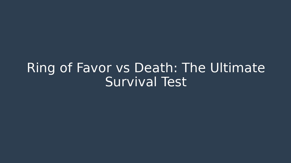 Ring of Favor vs Death: The Ultimate Survival Test
