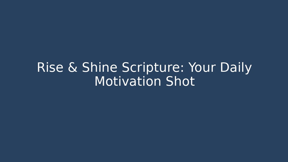 Rise & Shine Scripture: Your Daily Motivation Shot - Create More Assets