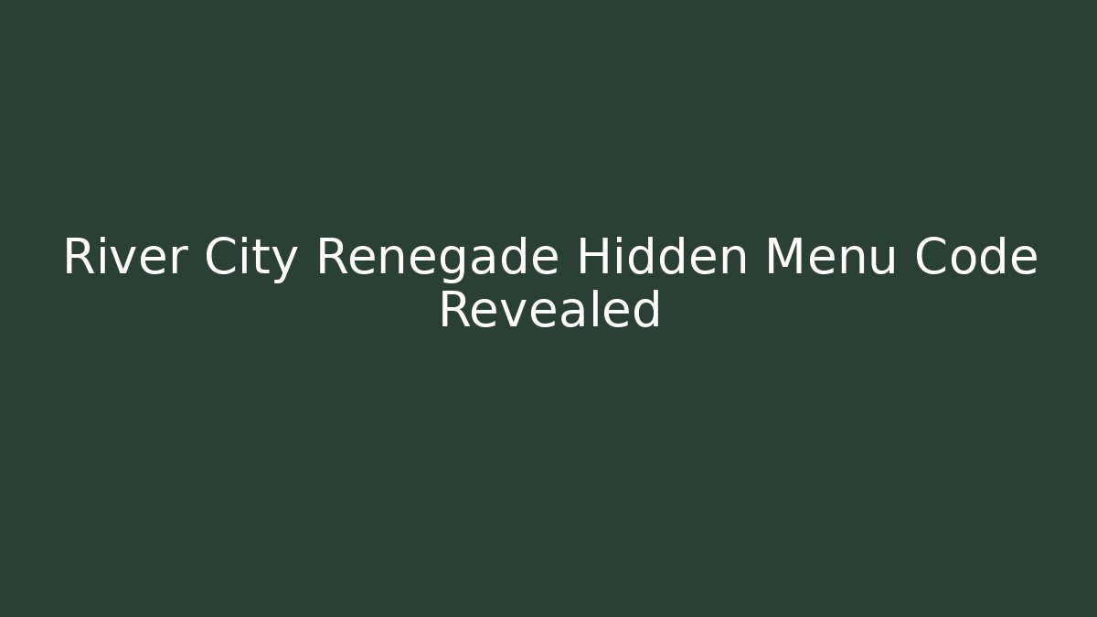 River City Renegade Hidden Menu Code Revealed