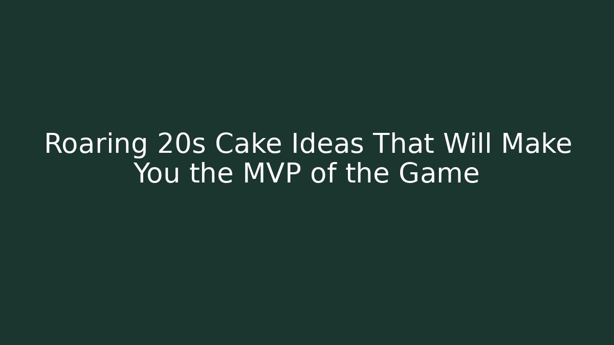 Roaring 20s Cake Ideas That Will Make You the MVP of the Game