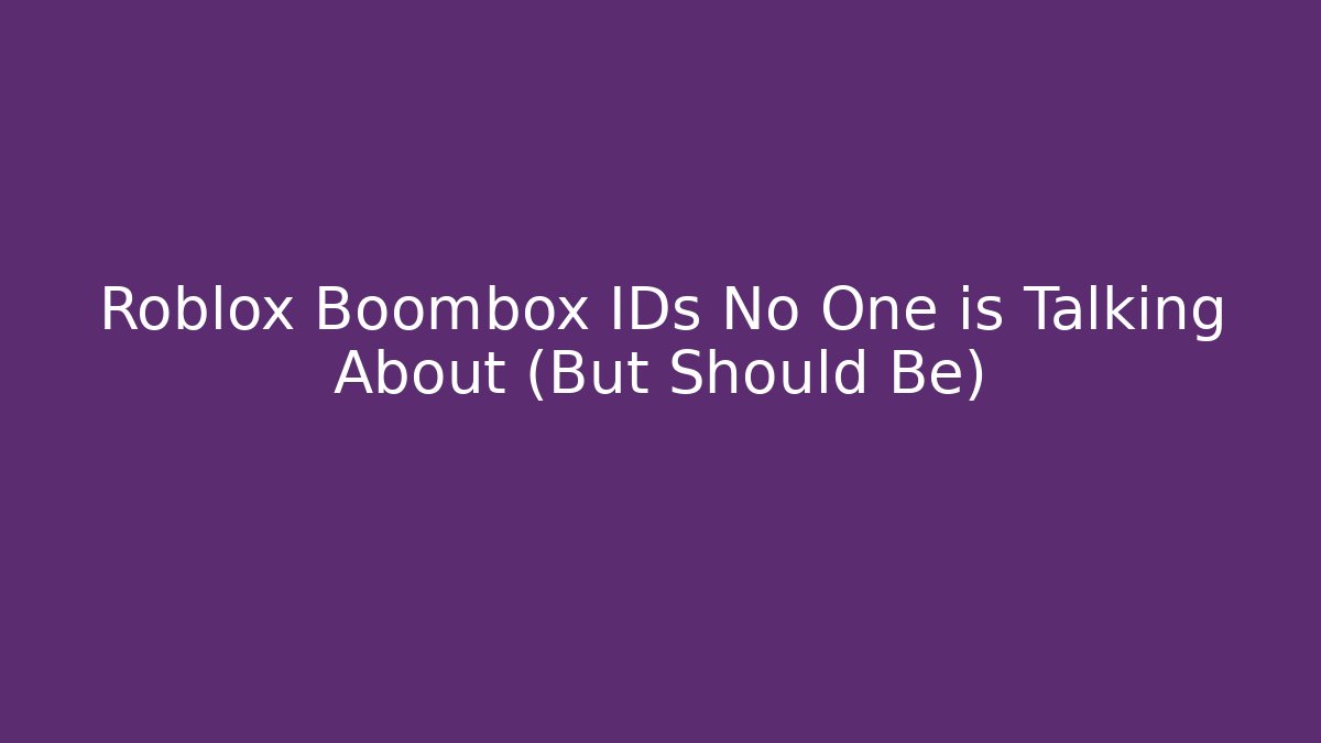 Roblox Boombox IDs No One is Talking About (But Should Be)