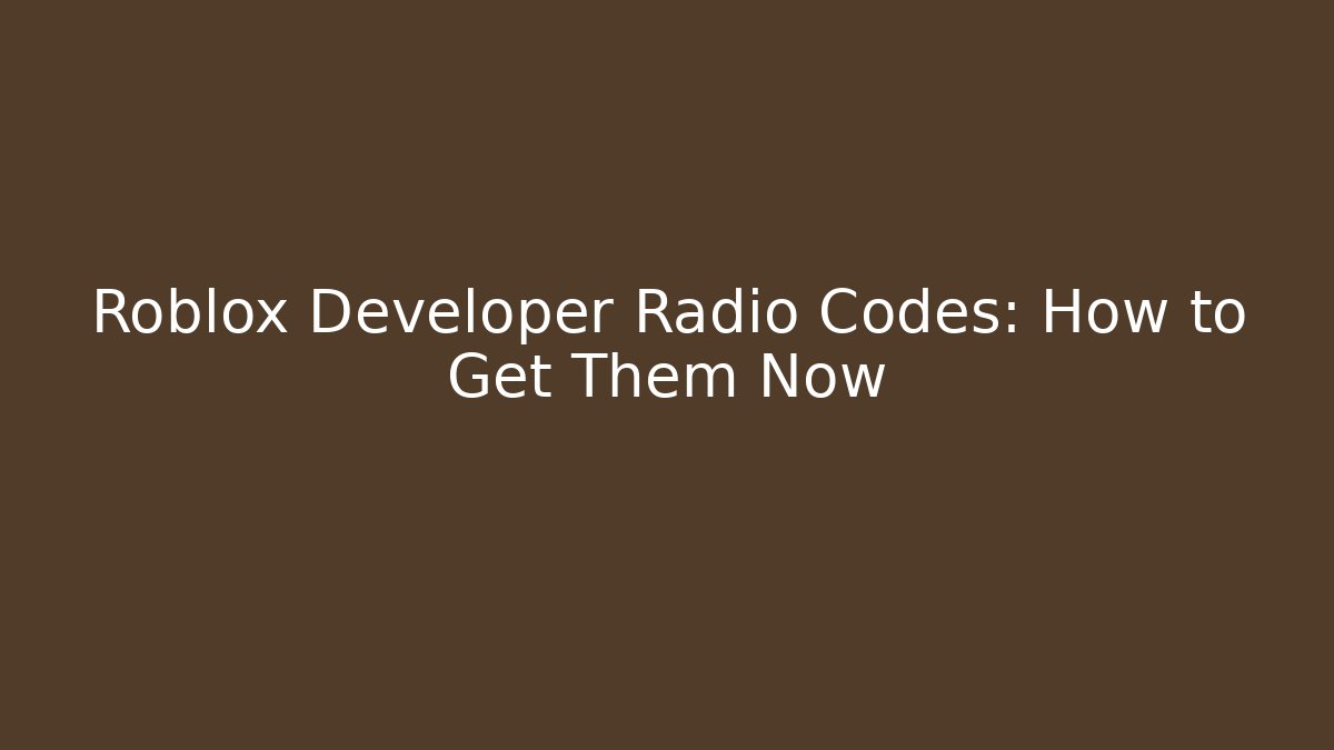 Roblox Developer Radio Codes: How to Get Them Now