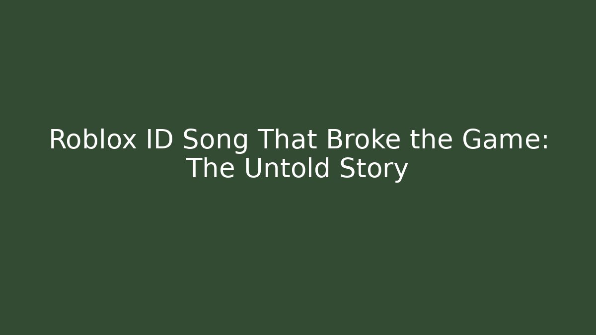 Roblox ID Song That Broke the Game: The Untold Story