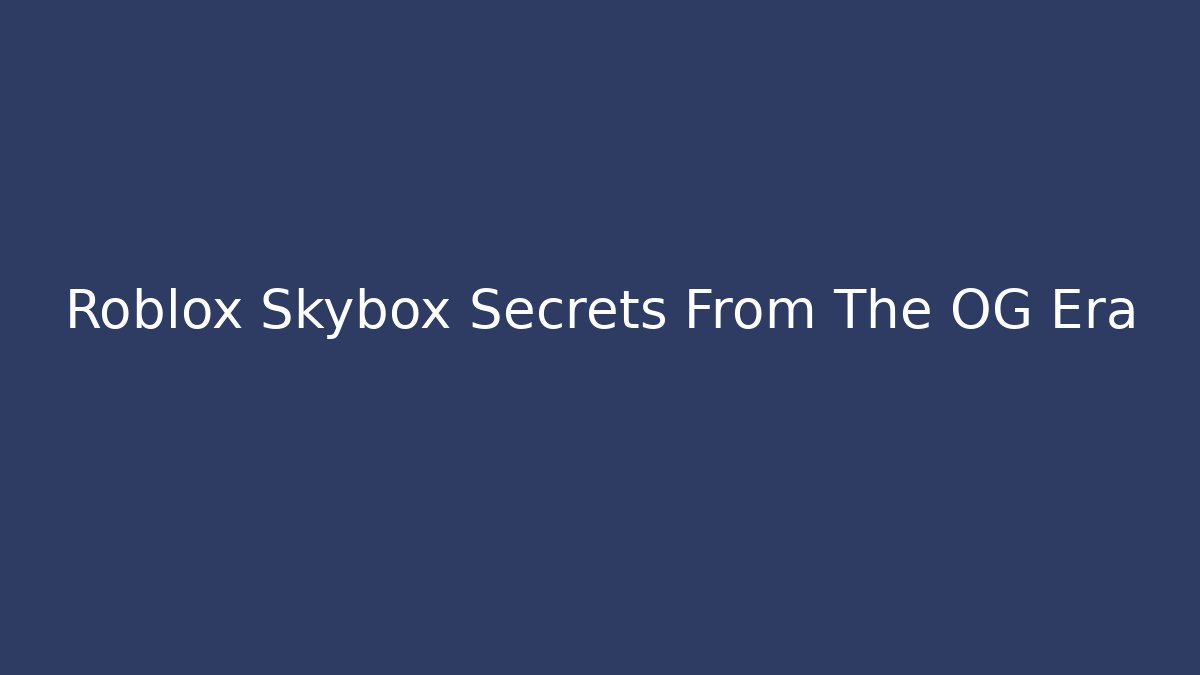 Roblox Skybox Secrets From The OG Era