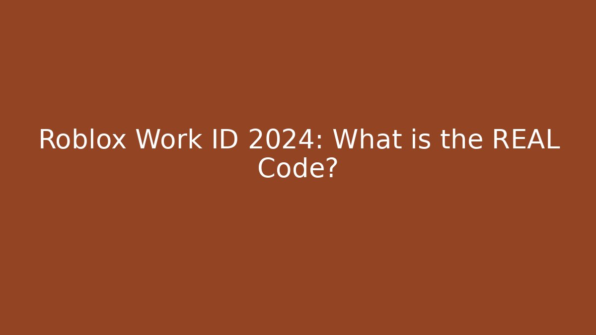 Roblox Work ID 2024: What is the REAL Code? - Create More Assets