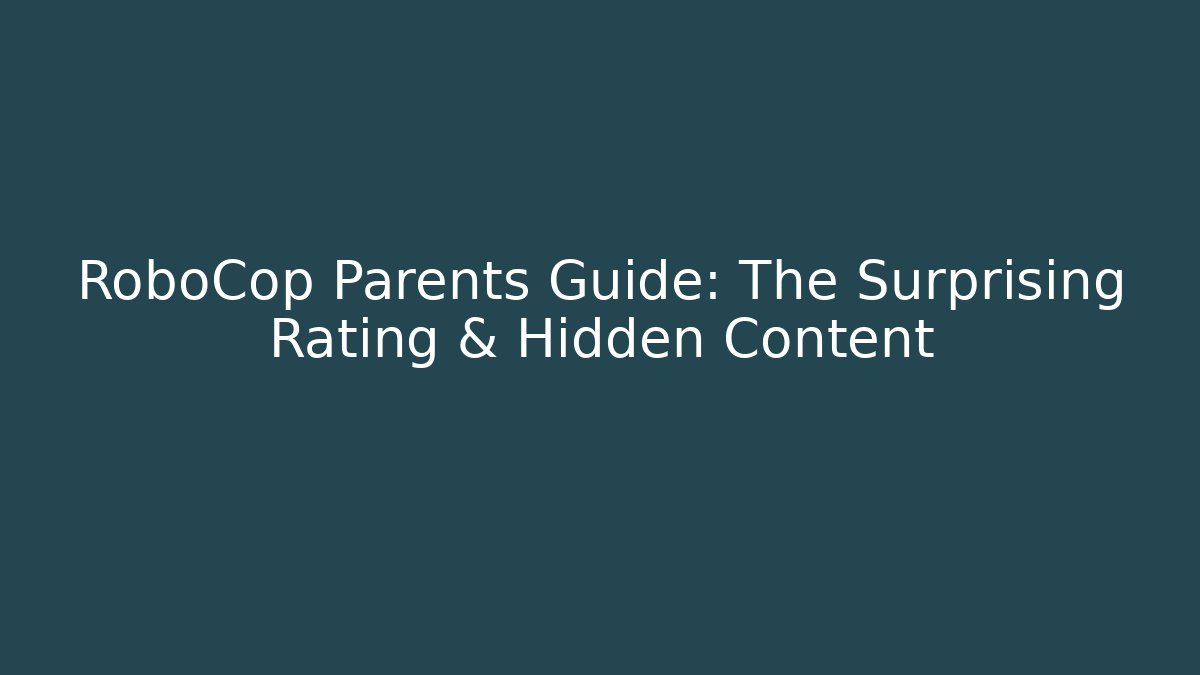 RoboCop Parents Guide: The Surprising Rating & Hidden Content