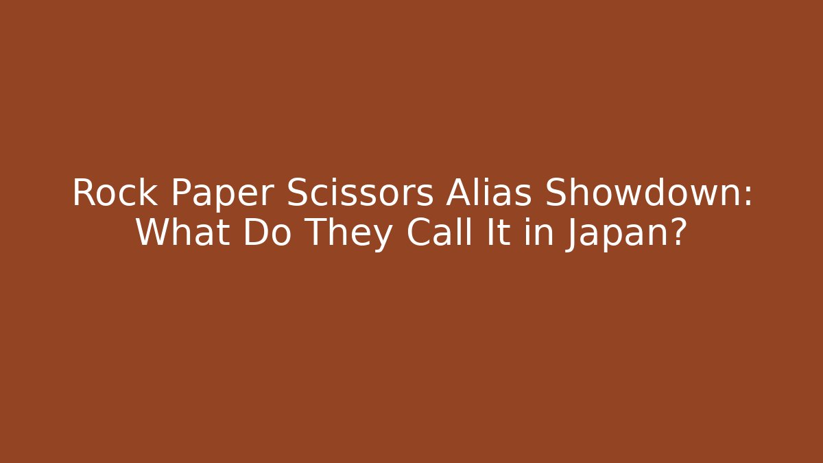 Rock Paper Scissors Alias Showdown: What Do They Call It in Japan? - Create More Assets