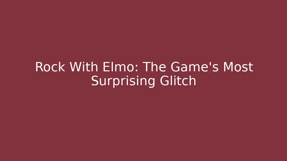 Rock With Elmo: The Game's Most Surprising Glitch