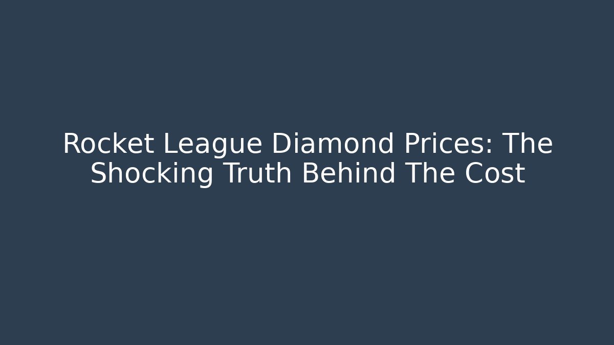 Rocket League Diamond Prices: The Shocking Truth Behind The Cost - Create More Assets