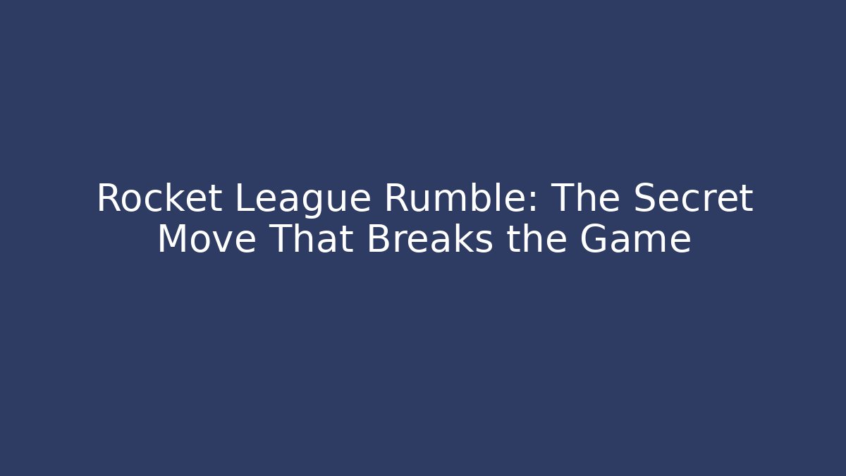 Rocket League Rumble: The Secret Move That Breaks the Game