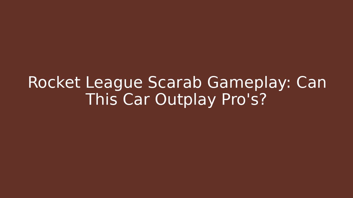Rocket League Scarab Gameplay: Can This Car Outplay Pro's?