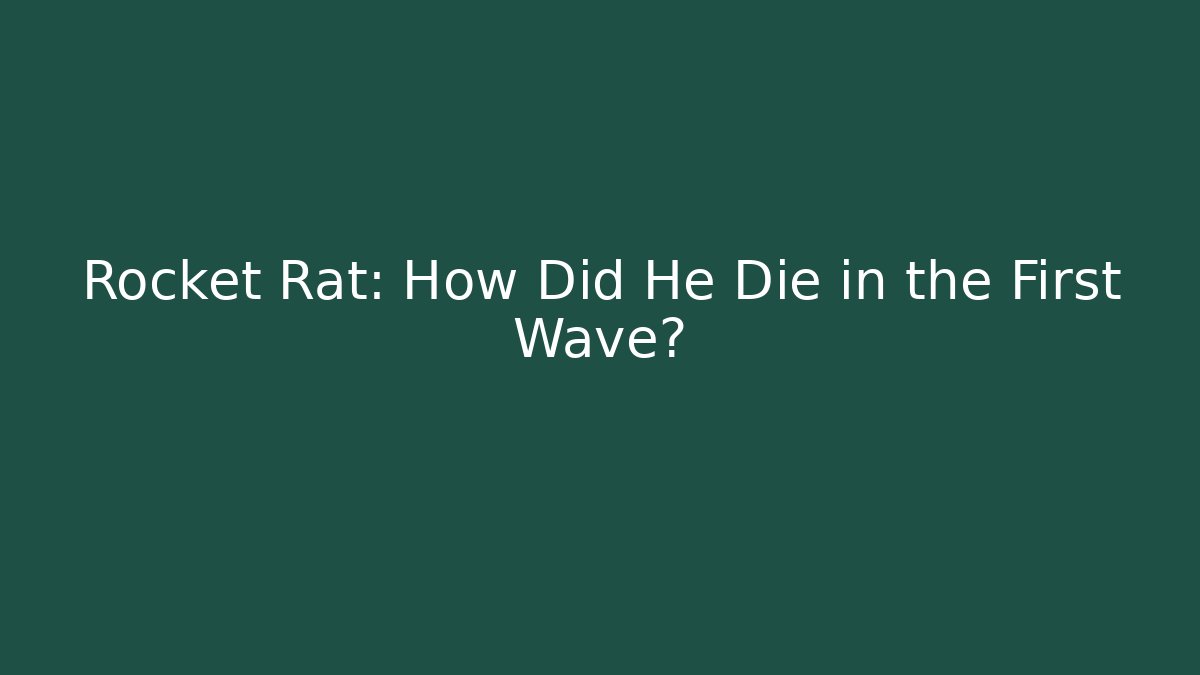 Rocket Rat: How Did He Die in the First Wave? - Create More Assets